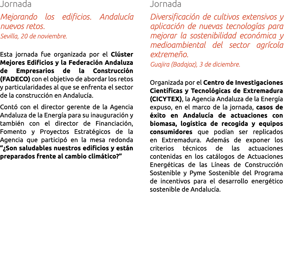 Jornada Mejorando los edificios  Andaluc a nuevos retos  Sevilla  20 de noviembre  Esta jornada fue organizada por el   