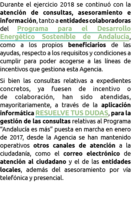 Durante el ejercicio 2018 se continu  con la atenci n de consultas  asesoramiento e informaci n  tanto a entidades co   