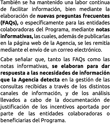 Tambi n se ha mantenido una labor continua de facilitar informaci n  bien mediante la elaboraci n de nuevas preguntas   