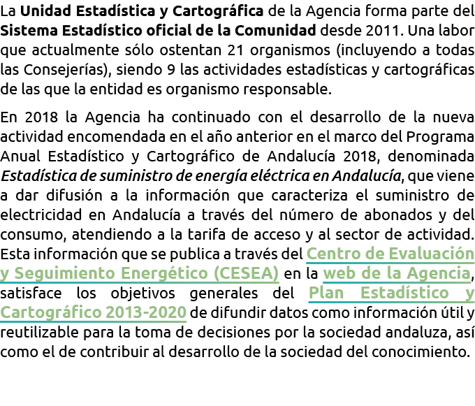 La Unidad Estad stica y Cartogr fica de la Agencia forma parte del Sistema Estad stico oficial de la Comunidad desde    