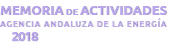 memoria de actividades agencia andaluza de la energ a   2018 