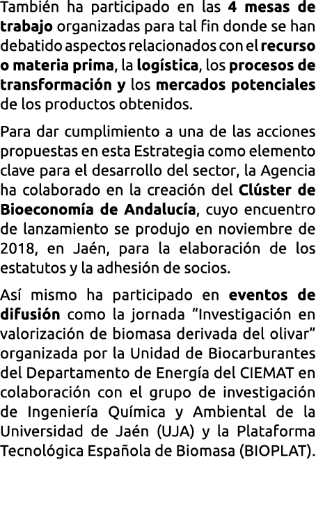 Tambi n ha participado en las 4 mesas de trabajo organizadas para tal fin donde se han debatido aspectos relacionados   