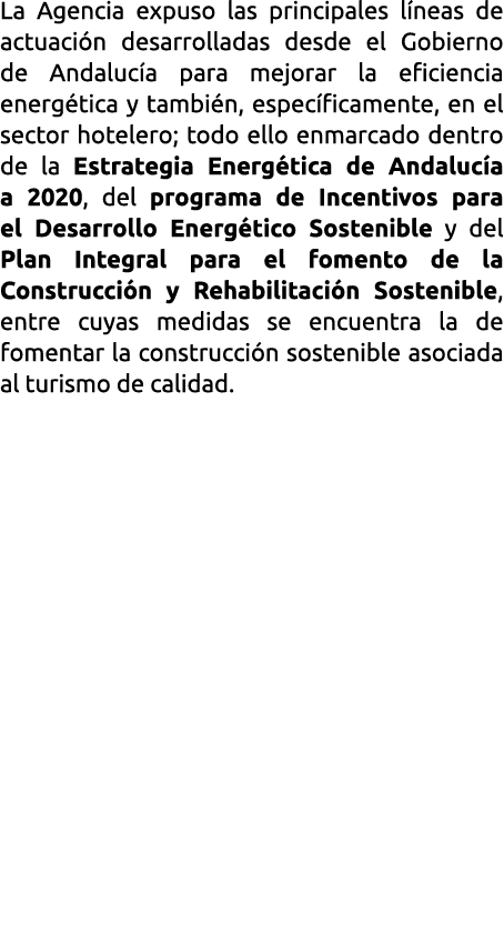 La Agencia expuso las principales l neas de actuaci n desarrolladas desde el Gobierno        de Andaluc a para mejora   