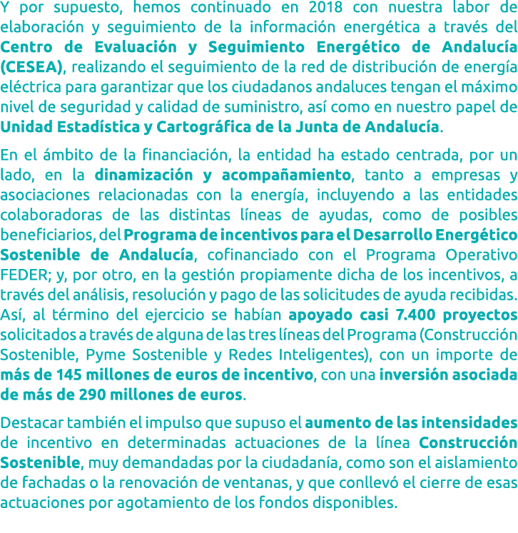 Y por supuesto  hemos continuado en 2018 con nuestra labor de elaboraci n y seguimiento de la informaci n energ tica    