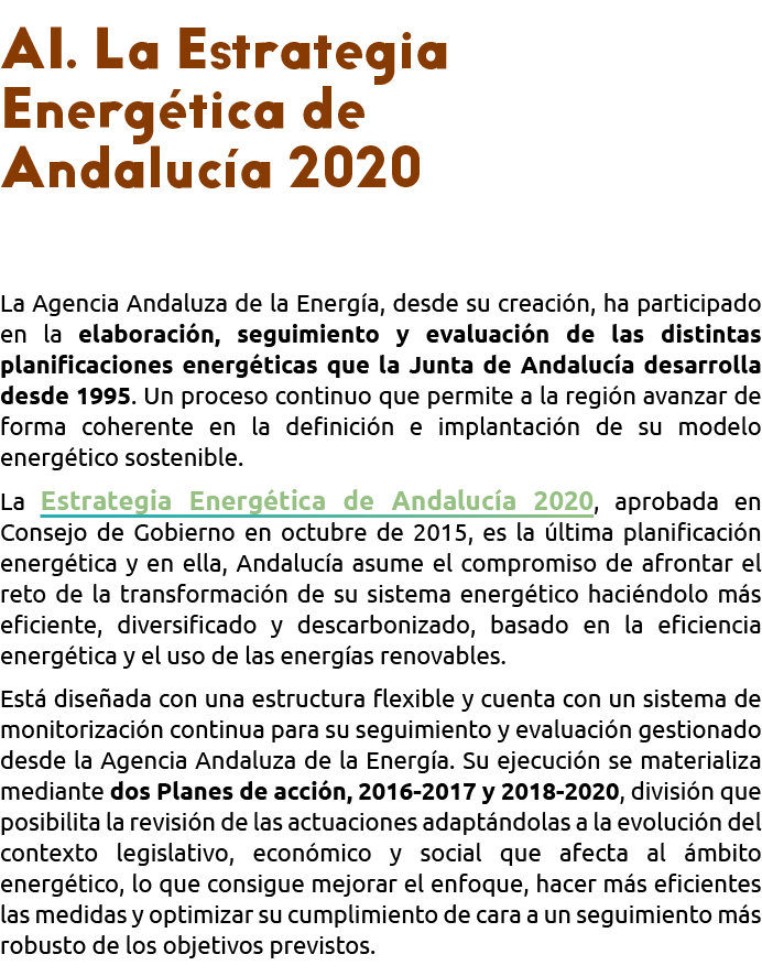   A1  La Estrategia Energ tica de Andaluc a 2020 La Agencia Andaluza de la Energ a  desde su creaci n  ha participado   