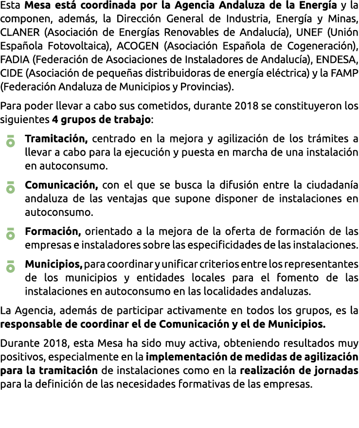 Esta Mesa est  coordinada por la Agencia Andaluza de la Energ a y la componen  adem s  la Direcci n General de Indust   