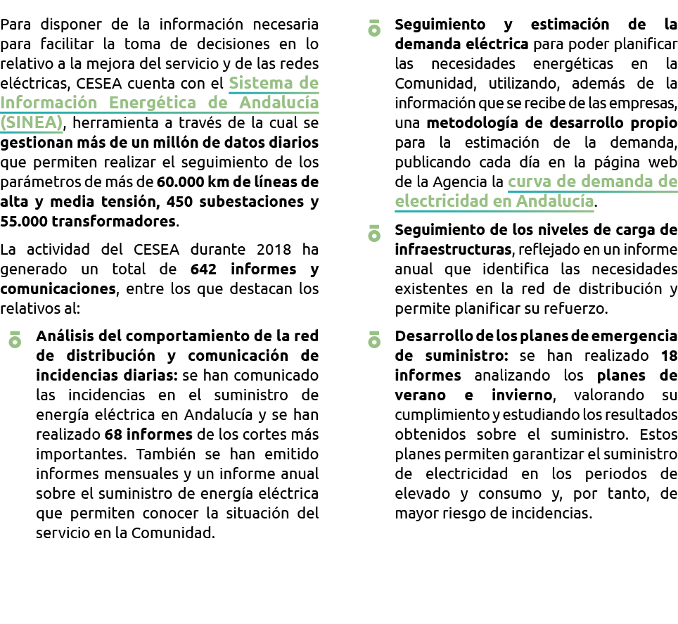 Para disponer de la informaci n necesaria para facilitar la toma de decisiones en lo relativo a la mejora del servici   