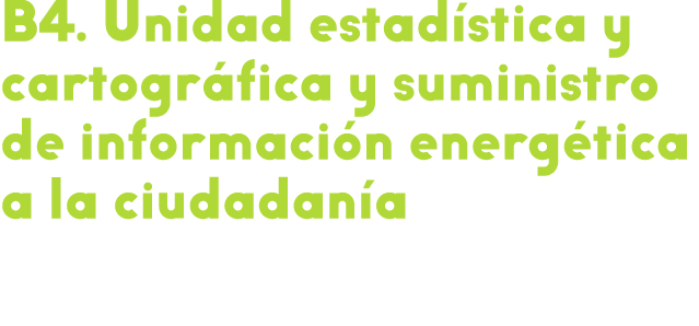  B4  Unidad estad stica y cartogr fica y suministro de informaci n energ tica a la ciudadan a 