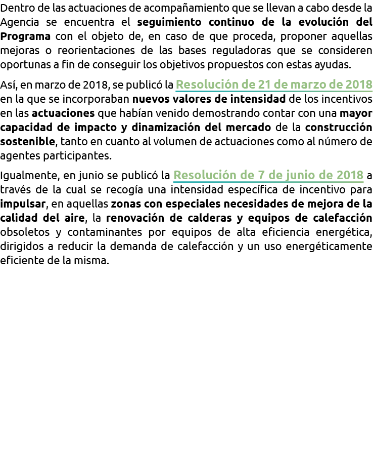 Dentro de las actuaciones de acompa amiento que se llevan a cabo desde la Agencia se encuentra el seguimiento continu   