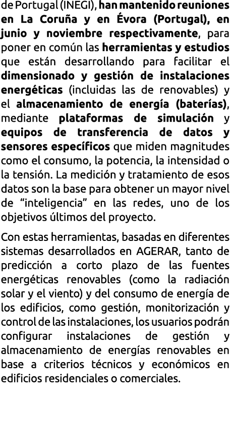 de Portugal  INEGI   han mantenido reuniones en La Coru a y en  vora  Portugal   en         junio y noviembre respect   