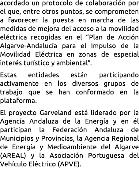 acordado un protocolo de colaboraci n por el que  entre otros puntos  se comprometen a favorecer la puesta en marcha    