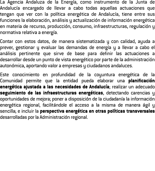 La Agencia Andaluza de la Energ a  como instrumento de la Junta de Andaluc a encargado de llevar a cabo todas aquella   