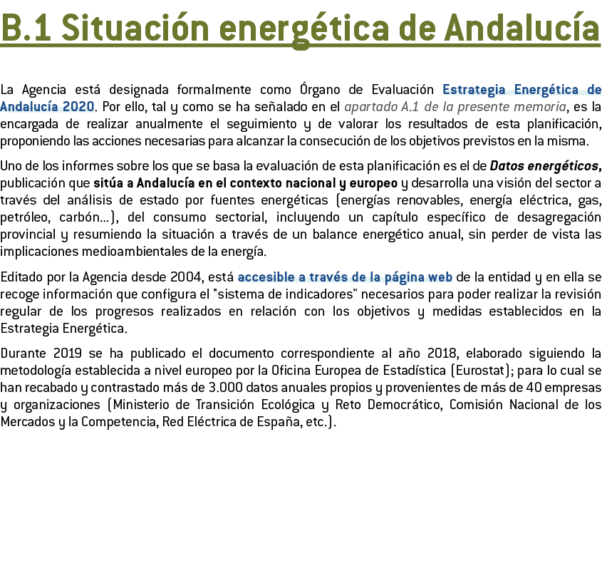  B 1 Situaci n energ tica de Andaluc a La Agencia est  designada formalmente como  rgano de Evaluaci n Estrategia Ene   