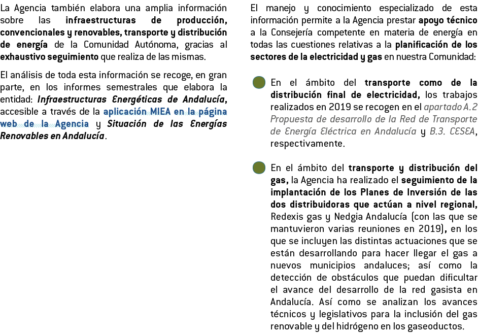 La Agencia tambi n elabora una amplia informaci n sobre las infraestructuras de producci n  convencionales y renovabl   