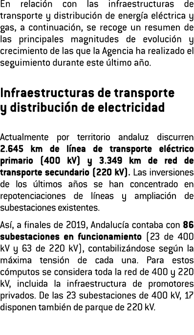 En relaci n con las infraestructuras de transporte y distribuci n de energ a el ctrica y gas  a continuaci n  se reco   