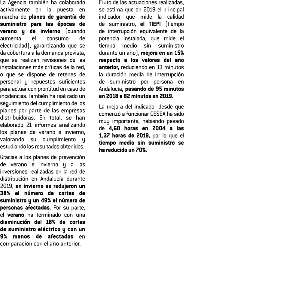 La Agencia tambi n ha colaborado activamente en la puesta en marcha de planes de garant a de suministro para las  poc   