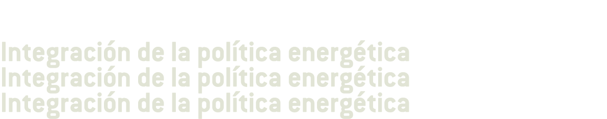  Integraci n de la pol tica energ tica Integraci n de la pol tica energ tica Integraci n de la pol tica energ tica