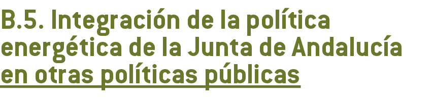  B 5  Integraci n de la pol tica energ tica de la Junta de Andaluc a en otras pol ticas p blicas 