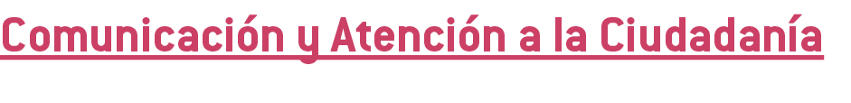 Comunicaci n y Atenci n a la Ciudadan a 
