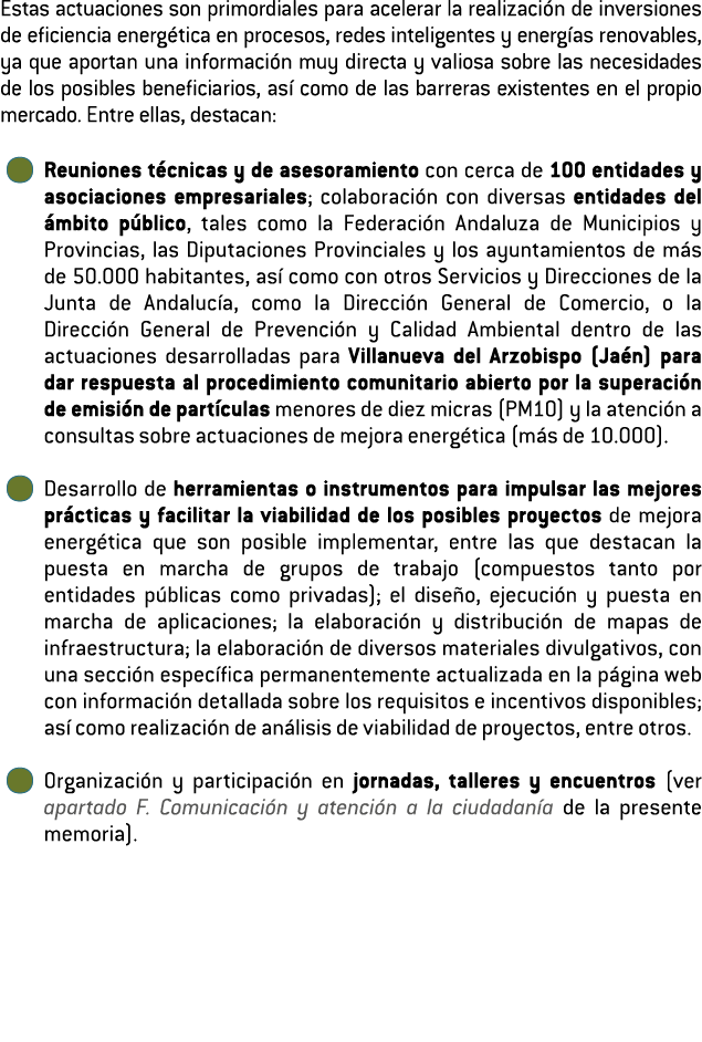 Estas actuaciones son primordiales para acelerar la realizaci n de inversiones de eficiencia energ tica en procesos     