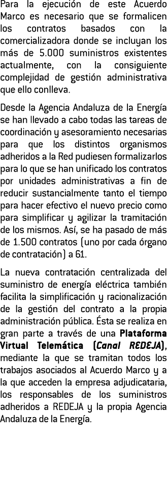 Para la ejecuci n de este Acuerdo      Marco es necesario que se formalicen             los contratos basados con la    