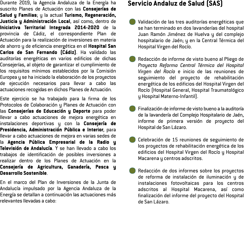 Durante 2019  la Agencia Andaluza de la Energ a ha suscrito Planes de Actuaci n con las Consejer as de Salud y Famili   