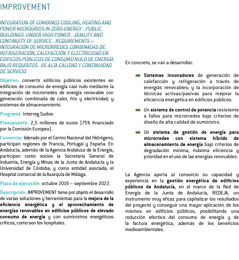 IMPROVEMENT Integration of combined cooling  heating and power microgrids in zero-energy  public buildings under high   