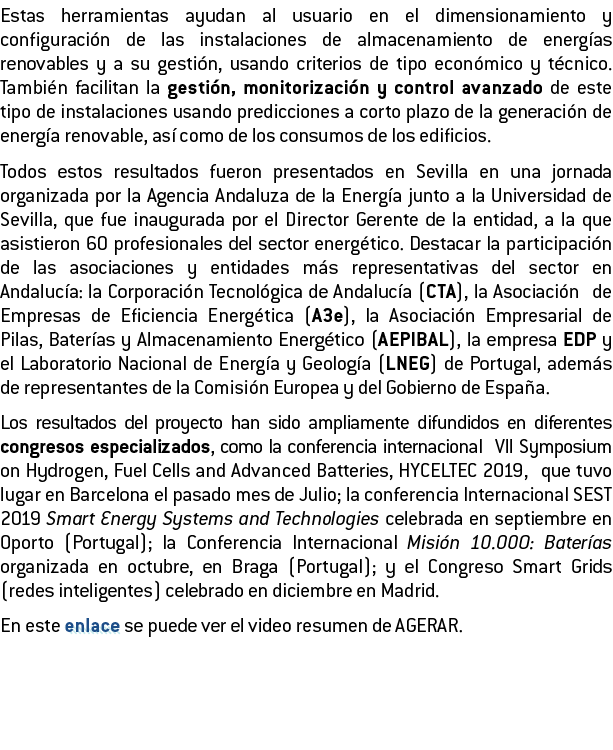 Estas herramientas ayudan al usuario en el dimensionamiento y configuraci n de las instalaciones de almacenamiento de   