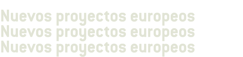 Nuevos proyectos europeos Nuevos proyectos europeos Nuevos proyectos europeos