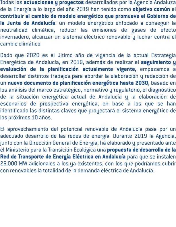 Todas las actuaciones y proyectos desarrollados por la Agencia Andaluza de la Energ a a lo largo del a o 2019 han ten   