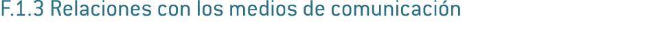 F 1 3 Relaciones con los medios de comunicaci n 