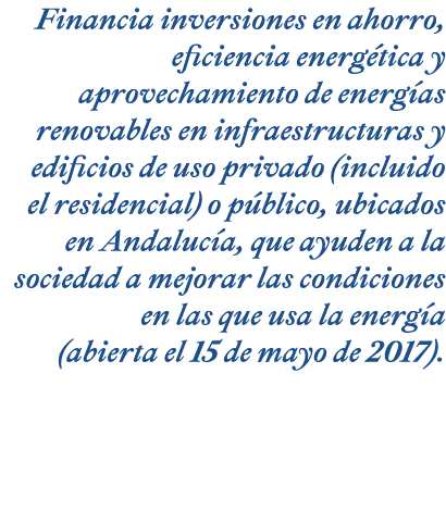 Financia inversiones en ahorro  eficiencia energ tica y aprovechamiento de energ as renovables en infraestructuras y    