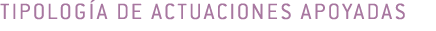 tipolog a de ACTUACIONES APOYADAS