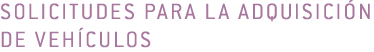 solicitudes para la adquisici n de veh culos 