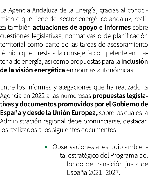 La Agencia Andaluza de la Energ a, gracias al conocimiento que tiene del sector energ tico andaluz, realiza tambi n a...