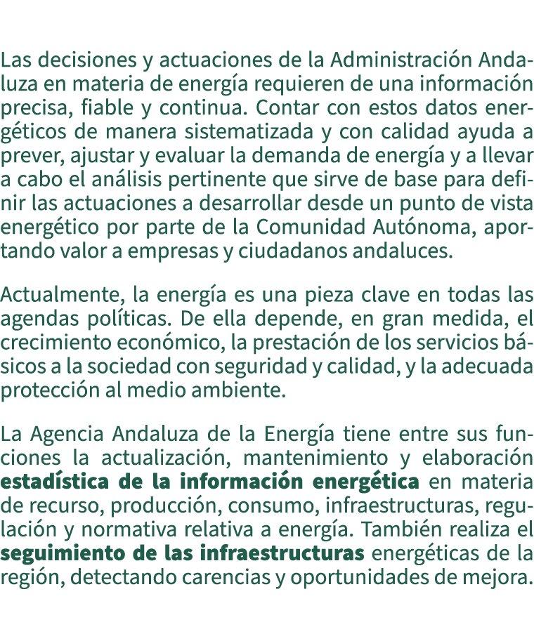  Las decisiones y actuaciones de la Administraci n Andaluza en materia de energ a requieren de una informaci n precis...