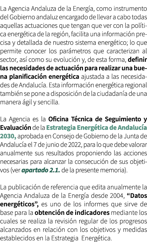 La Agencia Andaluza de la Energ a, como instrumento del Gobierno andaluz encargado de llevar a cabo todas aquellas ac...