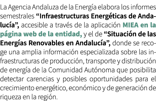 La Agencia Andaluza de la Energ a elabora los informes semestrales “Infraestructuras Energ ticas de Andaluc a”, acces...