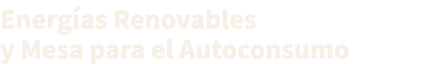Energ as Renovables y Mesa para el Autoconsumo