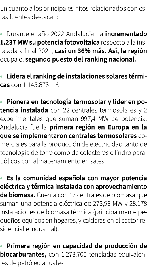 En cuanto a los principales hitos relacionados con estas fuentes destacan: • Durante el a o 2022 Andaluc a ha increme...
