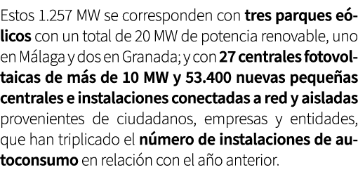 Estos 1.257 MW se corresponden con tres parques e licos con un total de 20 MW de potencia renovable, uno en M laga y ...