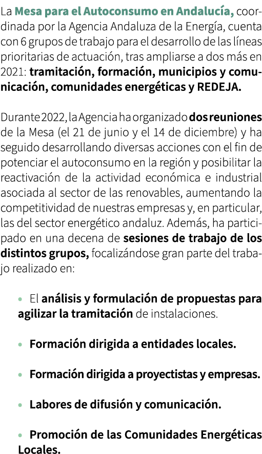La Mesa para el Autoconsumo en Andaluc a, coordinada por la Agencia Andaluza de la Energ a, cuenta con 6 grupos de tr...