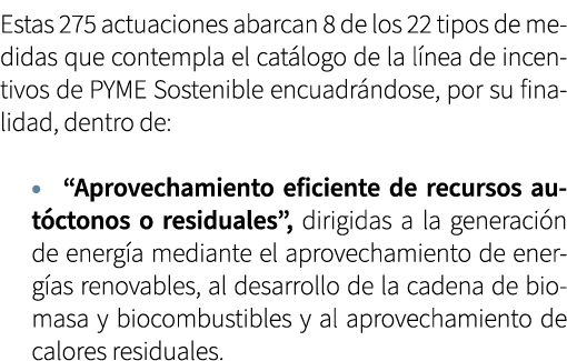 Estas 275 actuaciones abarcan 8 de los 22 tipos de medidas que contempla el cat logo de la l nea de incentivos de PYM...