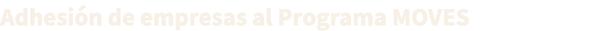 Adhesi n de empresas al Programa MOVES