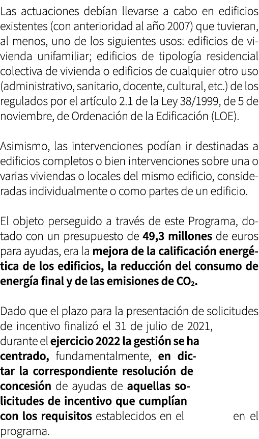 Las actuaciones deb an llevarse a cabo en edificios existentes (con anterioridad al a o 2007) que tuvieran, al menos,...
