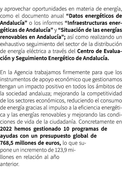 y aprovechar oportunidades en materia de energ a, como el documento anual “Datos energ ticos de Andaluc a” o los info...