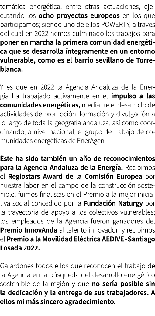 tem tica energ tica, entre otras actuaciones, ejecutando los ocho proyectos europeos en los que participamos; siendo ...