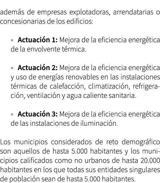 adem s de empresas explotadoras, arrendatarias o concesionarias de los edificios: • Actuaci n 1: Mejora de la eficien...