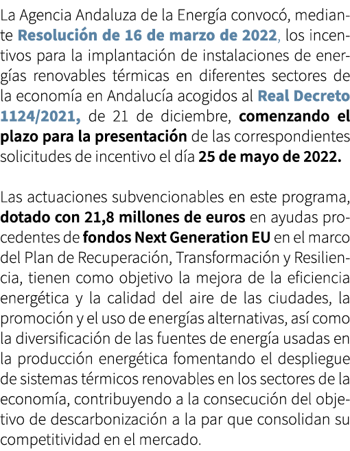 La Agencia Andaluza de la Energ a convoc , mediante Resoluci n de 16 de marzo de 2022, los incentivos para la implant...