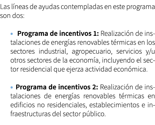Las l neas de ayudas contempladas en este programa son dos: • Programa de incentivos 1: Realizaci n de instalaciones ...